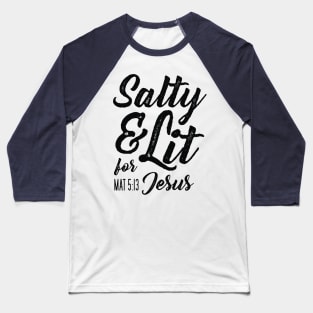 Salty and Lit for Jesus - Black Distress Baseball T-Shirt